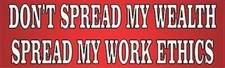 10in x 3in Dont Spread My Wealth Spread My Work Ethics Magnet Car Magnetic Sign