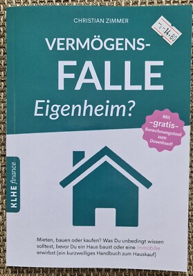 Christian Zimmer: Vermögensfalle Eigenheim? Mieten, bauen oder kaufen?; KLHE
