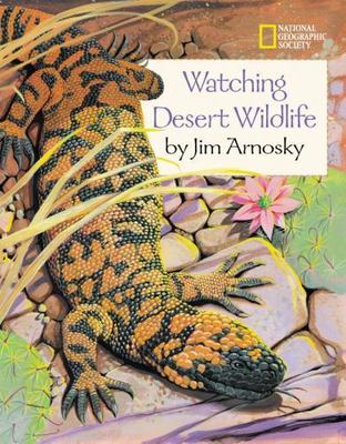 Watching Desert Wildlife (Watching Wildlife With Jim Arnosky) by 