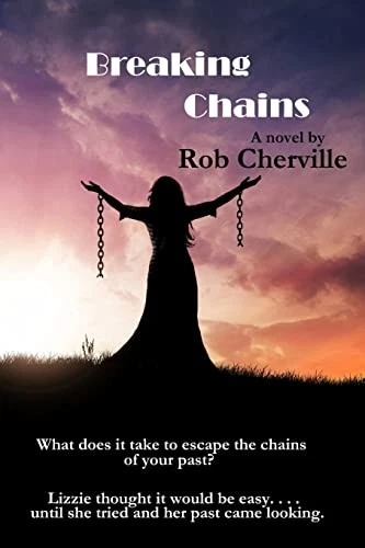 Breaking Chains by Rob Cherville (2014, Trade Paperback) - Picture 1 of 3