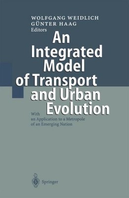 An Integrated Model of Transport and Urban Evolution Wolfgang Weidlich