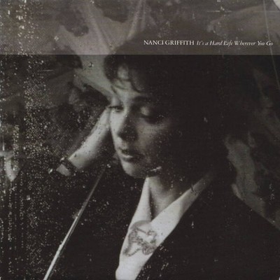 Nanci Griffith - It's A Hard Life Wherever You Go (VINYL)