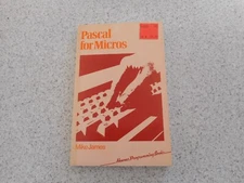 1983 SOFT COVER COMPUTER BOOK PASCAL FOR MICROS BY MIKE JAMES