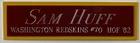 SAM HUFF REDSKINS NAMEPLATE FOR AUTOGRAPHED Signed Football Helmet JERSEY PHOTO
