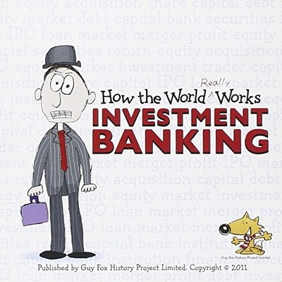 How the World Really Works: Investment Banking by Guy Fox Paperback / softback