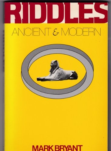 Riddles Ancient and Modern By Mark Bryant