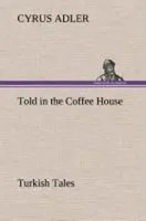 Cyrus Adler | Told In The Coffee House Turkish Tales | Buch | Englisch (2013)
