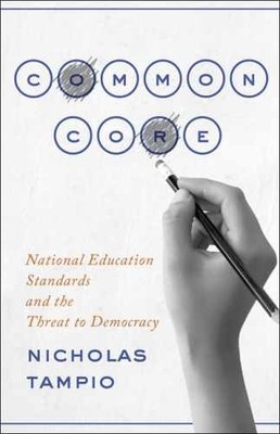 Common Core: National Education - Hardcover, by Tampio Nicholas - Very Good