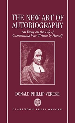 Die neue Kunst der Autobiographie: Ein Essay über das Leben von Giambattista Vico geschrieben 