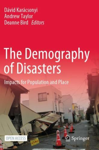 Demography of Disasters : Impacts for Population and Place by Andrew Taylor ...