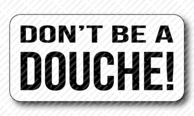 DON'T BE A DOUCHE Gag Joke Prank Funny Hard Hat Toolbox Sticker