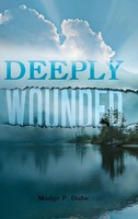Deeply Wounded | Madge P. Dube | Buch | Gebunden | Englisch | 2013