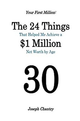 Your First Million: The 24 Things That Helped Me Achieve a $1 Mil