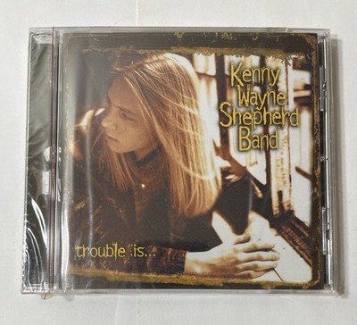 THE KENNY WAYNE SHEPHERD BAND TROUBLE IS... NEW CD