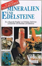 Mineralien und Edelsteine: Ein umfassender Ratgeber zum Entdecken, Bestimmen und