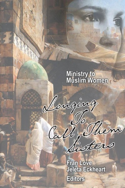 Ministry To Muslim Women Longing To Call Them Sisters Fran Love (U. A.) Buch-image