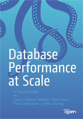 Database Performance at Scale: A Practical Guide (Paperback or Softback)