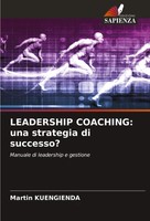 Martin Kuengienda | Leadership Coaching: Una Strategia Di Successo? | Buch