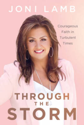 Through the Storm: Courageous Faith in Turbulent Times - Hardcover - VERY GOOD
