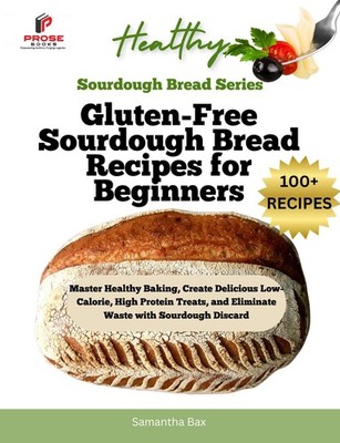 Samantha Bax Gluten-Free Sourdough Bread Recipes for Beginners (Taschenbuch)