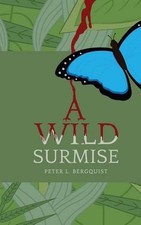A Wild Surmise by Peter L. Bergquist (English) Paperback Book