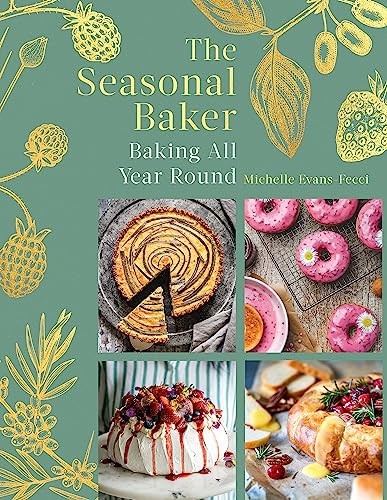 The Seasonal Baker by Michelle Evans-Fecci Hardback NEW - Image 6