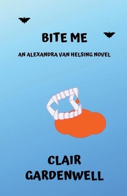 Bite Me by Clair Gardenwell (English) Paperback Book