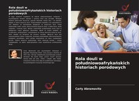 Rola Douli W Po¿Udniowoafryka¿Skich Historiach Porodowych Carly Abramovitz Buch