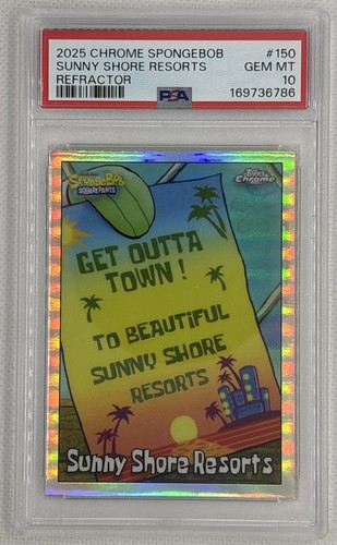 2025 Topps Chrome SpongeBob Sunny Shore Resorts #150 Refractor PSA 10 POP 1