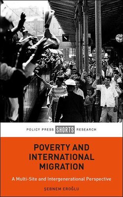 Poverty and International Migration: A Multi-Site and Intergenerational Perspect