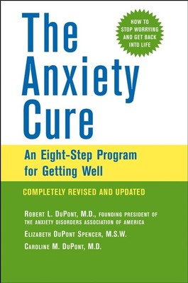 The Anxiety Cure: An Eight-Step Program for Getting Well - paperback Spencer...