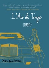 LAir du Temps 1985 by Diane Josefowicz PAPERBACK 9781646034215