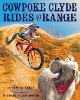 Cowpoke Clyde Rides the Range - Hardcover By Mortensen, Lori - GOOD
