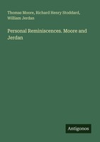 Personal Reminiscences. Moore And Jerdan Richard Henry Stoddard