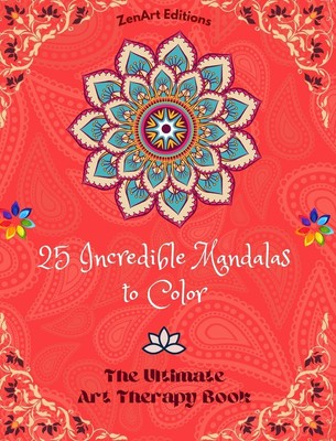 25 Incredible Mandalas to Color Zenart Editions Buch Englisch 2024 Blurb, Inc.