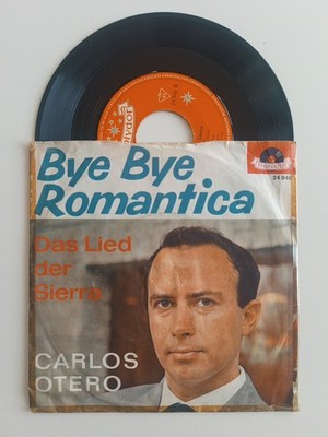 Carlos Otero Bye Bye Romantica Das Lied der Sierra Polydor 24940 7'' Single 1963