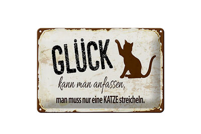 Blechschild Spruch 20x30 cm Glück man muss nur eine Katze Streicheln Schild