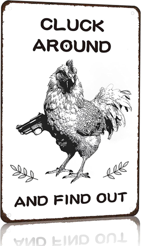 Funny Chicken Gifts Chicken Cluck around and Find Out Tin Sign for Home Farm Chi