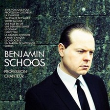 SCHOOS, BENJAMIN - PROFESSION CHANTEUR NEW CD