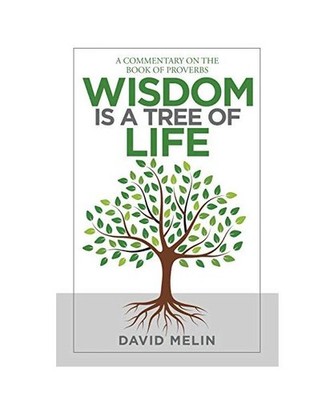 Wisdom Is a Tree of Life: A Commentary on the Book of Proverbs: A Commentary on 