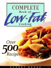 Complete Book of Low-Fat Cooking Hardcover Sunset Publishing Staf