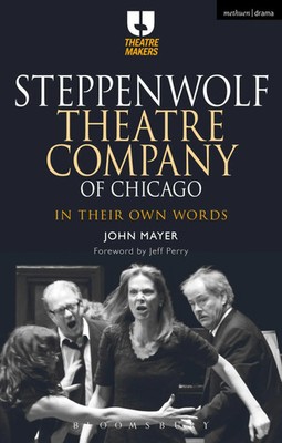 Steppenwolf Theatre Company of Chicago | In Their Own Words | John Mayer | Buch