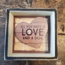 Primitives by Kathy All You Need Is Love And A Dog Heart Shape Box Sign NWT