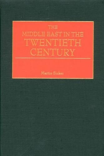 Martin Sicker The Middle East in the Twentieth Century (Gebundene Ausgabe) - Bild 1 von 1