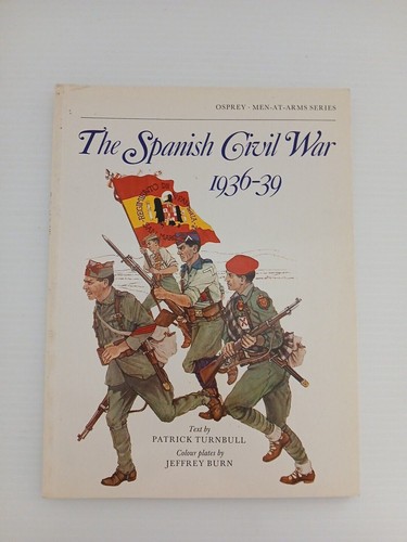The Spanish Civil War 1936-39 Patrick Turnbull Osprey Military