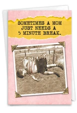 1 Funny Mother's Day Card with Envelope - 5 Minute Break 211