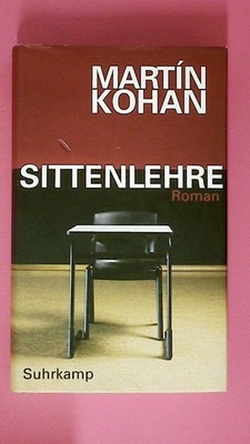 214421 Martín Kohan SITTENLEHRE Roman HC