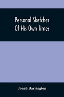 Personal Sketches Of His Own Times | Jonah Barrington | Taschenbuch | Englisch