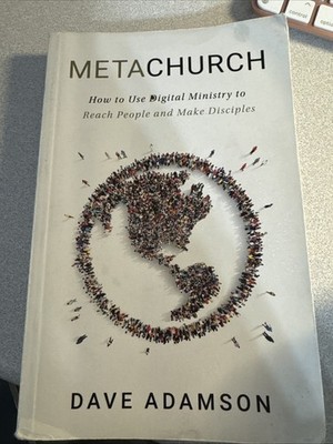 MetaChurch: How to Use Digital Ministry to Reach People and Make Disciples
