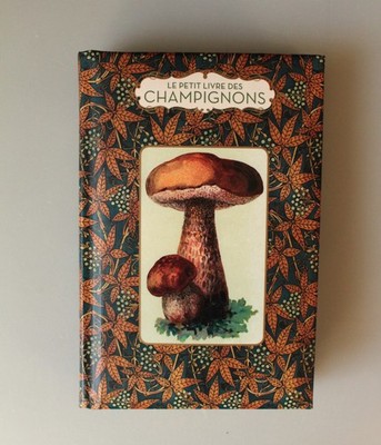 Le petit book des Champignons (Myriam Blanc) Editions du chêne / 2012 / Neu